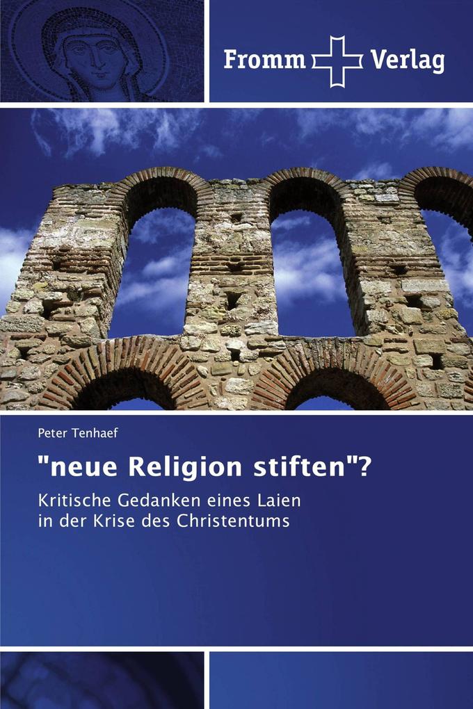 'neue Religion stiften'?