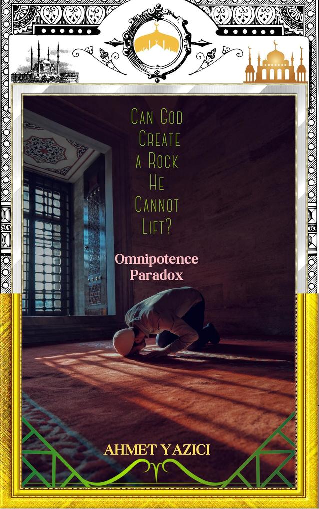 Can God Create a Rock He Cannot Lift? : Omnipotence Paradox