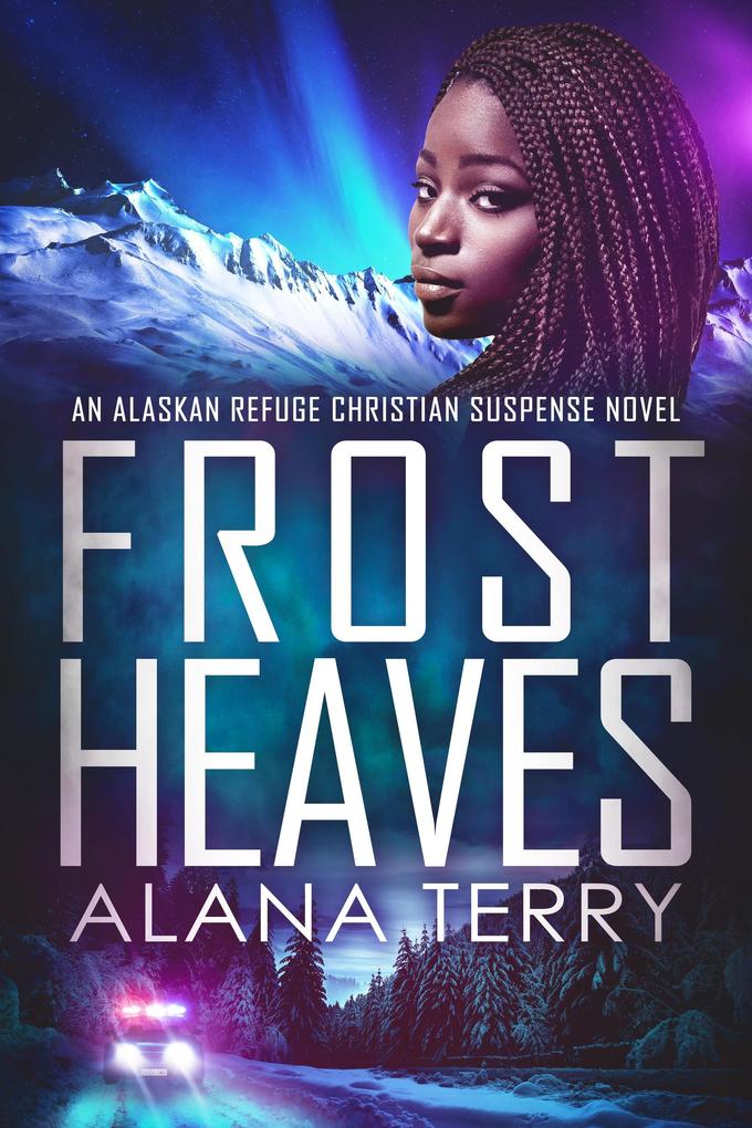 Frost Heaves (An Alaskan Refuge Christian Suspense Novel)