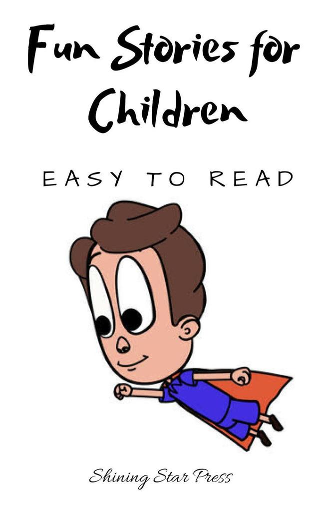 Fun Stories for Children: Easy to Read