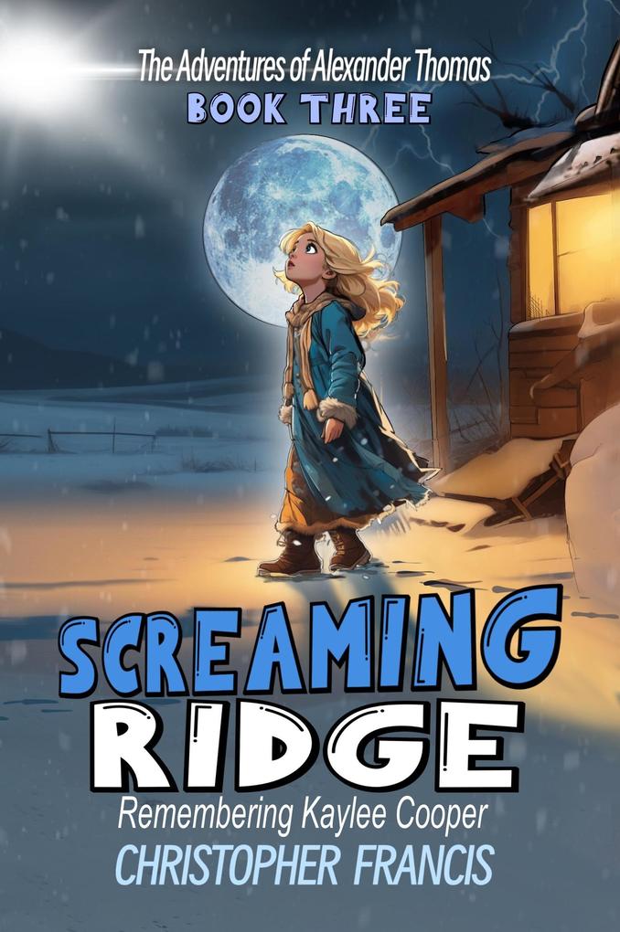 Screaming Ridge: Remembering Kaylee Cooper (The Adventures of Alexander Thomas #3)