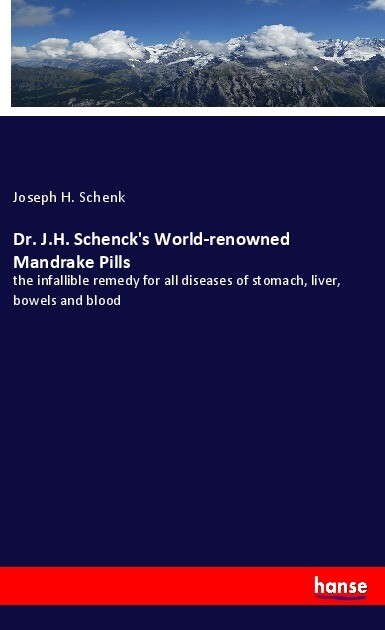 Dr. J.H. Schenck‘s World-renowned Mandrake Pills