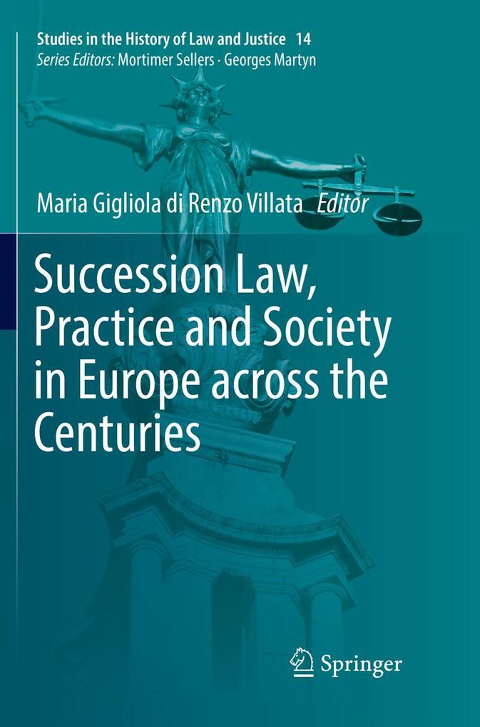 Succession Law Practice and Society in Europe across the Centuries