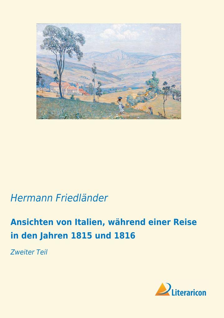 Ansichten von Italien während einer Reise in den Jahren 1815 und 1816