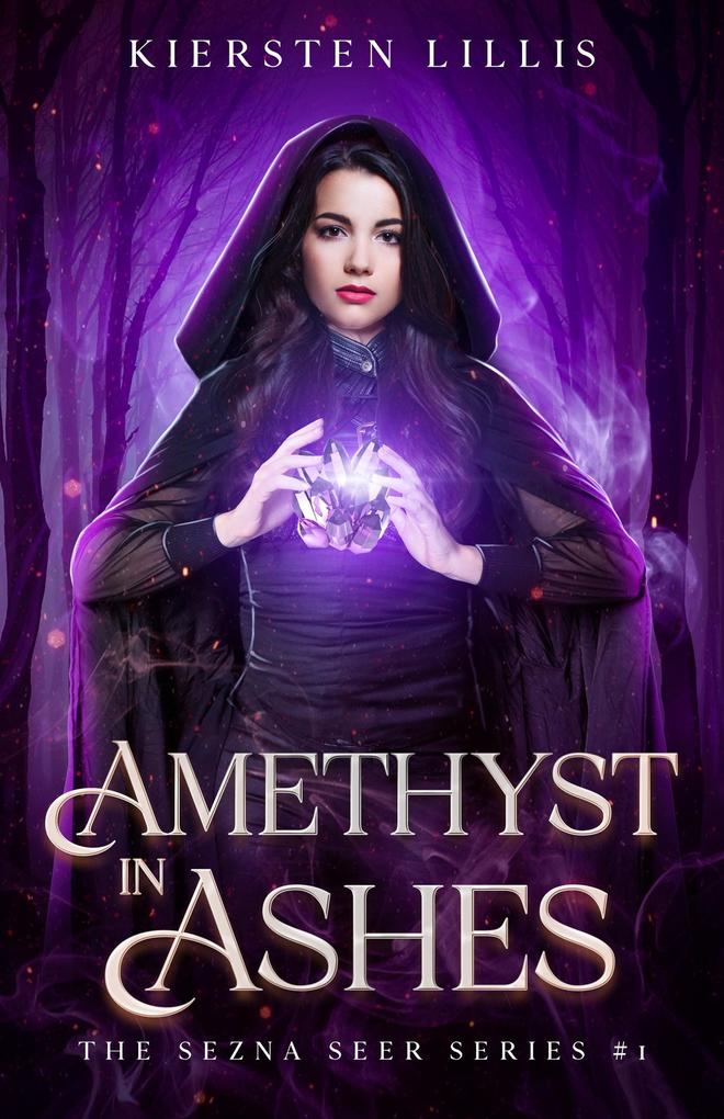 Amethyst in Ashes (The Sezna Seer Series #1)