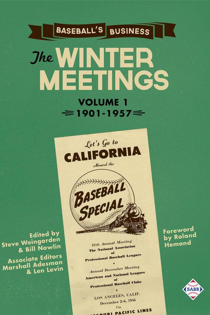 Baseball‘s Business: The Winter Meetings: 1901-1957 (SABR Digital Library #43)