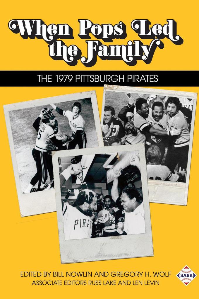 When Pops Led the Family: The 1979 Pittsburgh Pirates (SABR Digital Library #42)