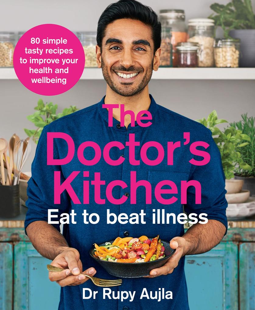 The Doctor‘s Kitchen - Eat to Beat Illness