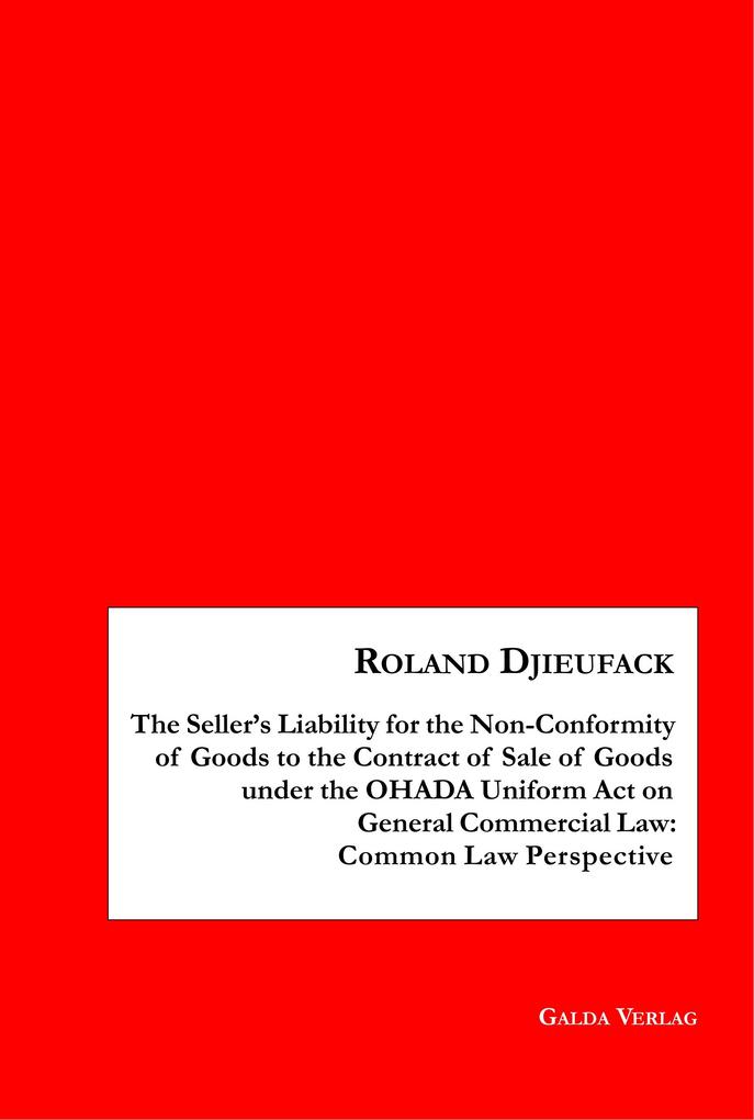 The Seller‘s Liability for the Non-Conformity of Goods to the Contract of Sale of Goods under the OHADA Uniform Act on General Commercial Law: Common Law Perspective