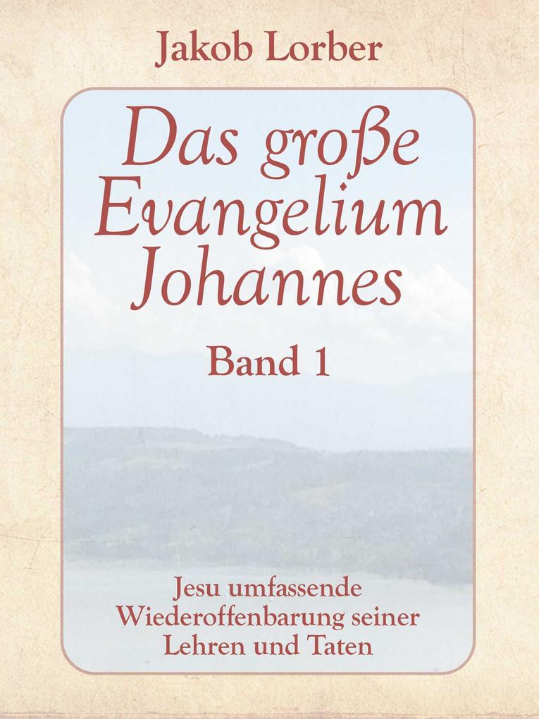 Das große Evangelium Johannes Band 1
