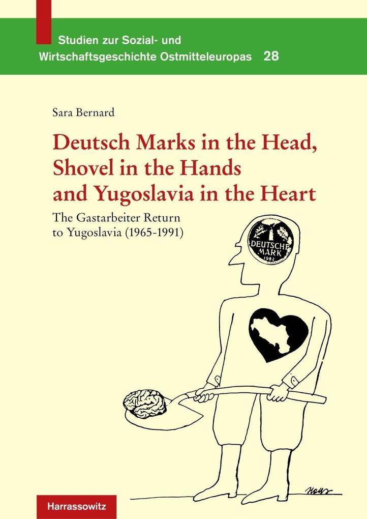 Deutsch Marks in the Head Shovel in the Hands and Yugoslavia in the Heart