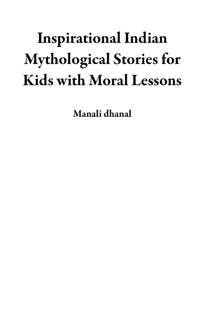 Inspirational Indian Mythological Stories for Kids with Moral Lessons