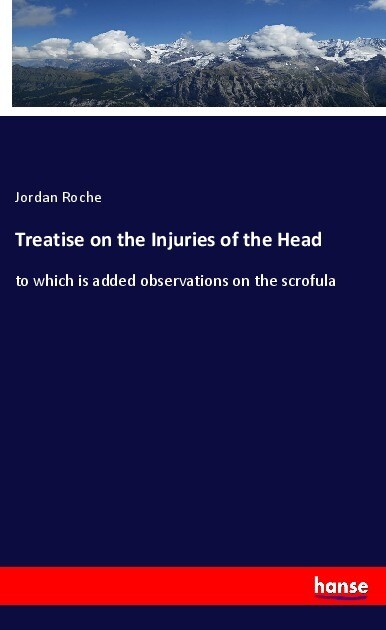 Treatise on the Injuries of the Head