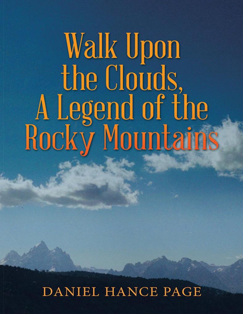 Walk Upon the Clouds a Legend of the Rocky Mountains