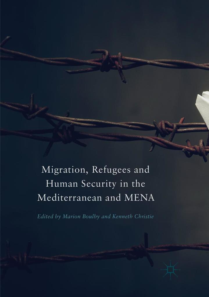 Migration Refugees and Human Security in the Mediterranean and MENA