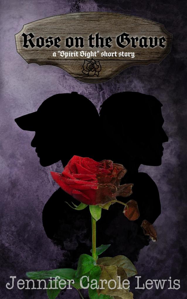 Rose on the Grave (Spirit Sight Short Stories #2)