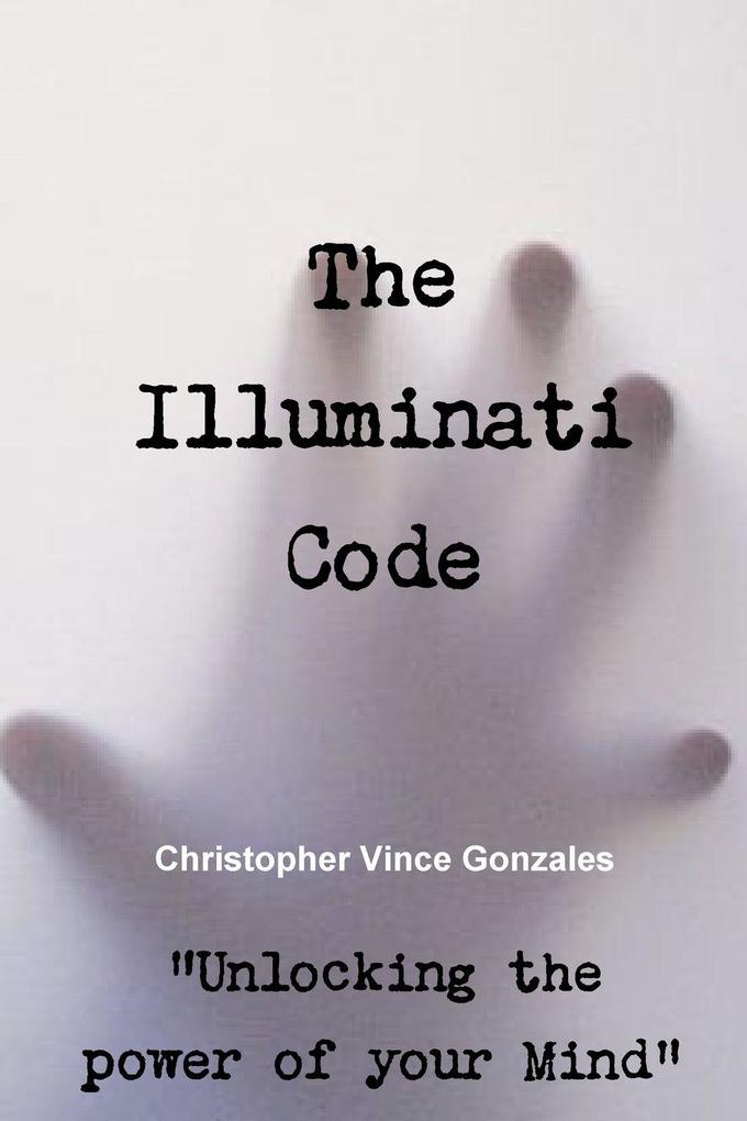 The Illuminati Code 'Unlocking the power of your Mind'