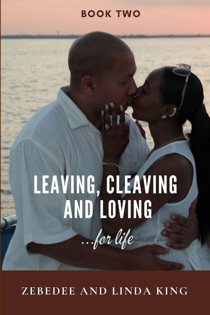 Leaving Cleaving and Loving...for life Book Two
