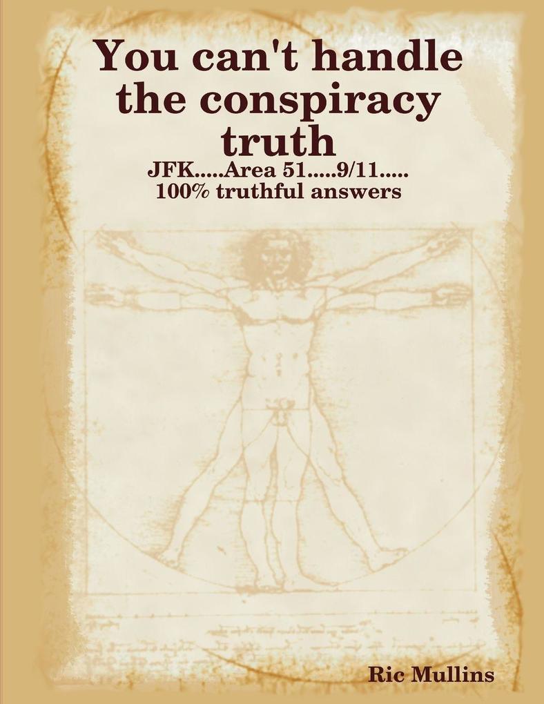 You can't handle the conspiracy truth