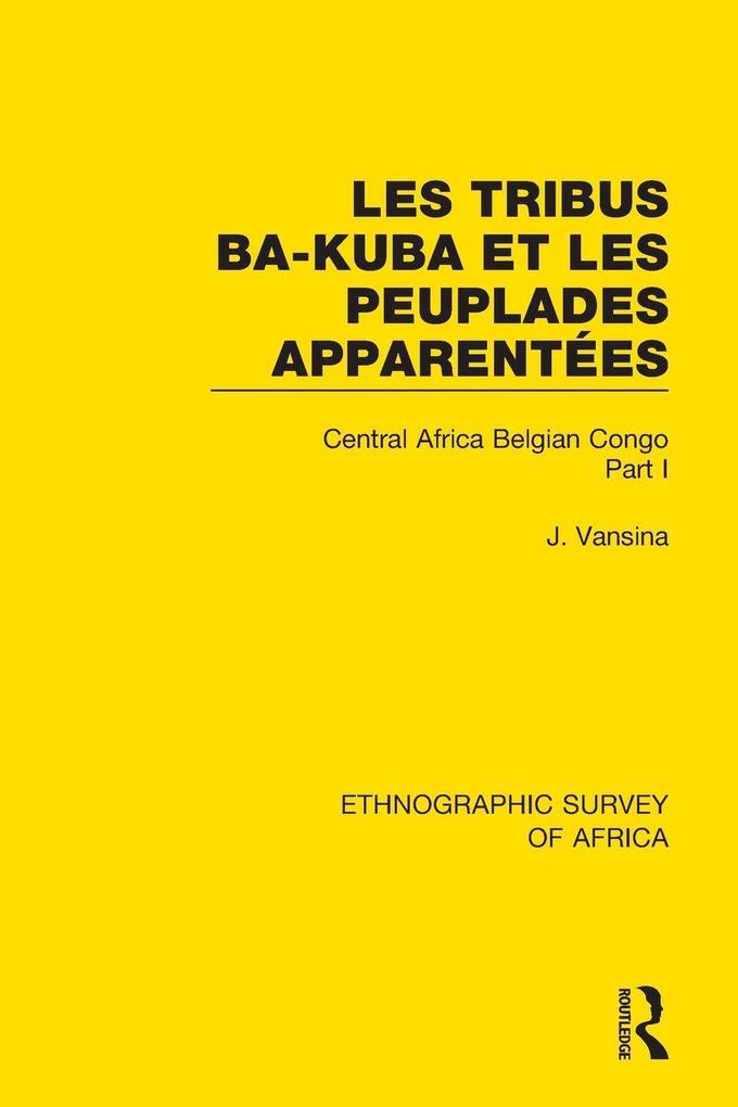 Les Tribus Ba-Kuba et les Peuplades Apparentées