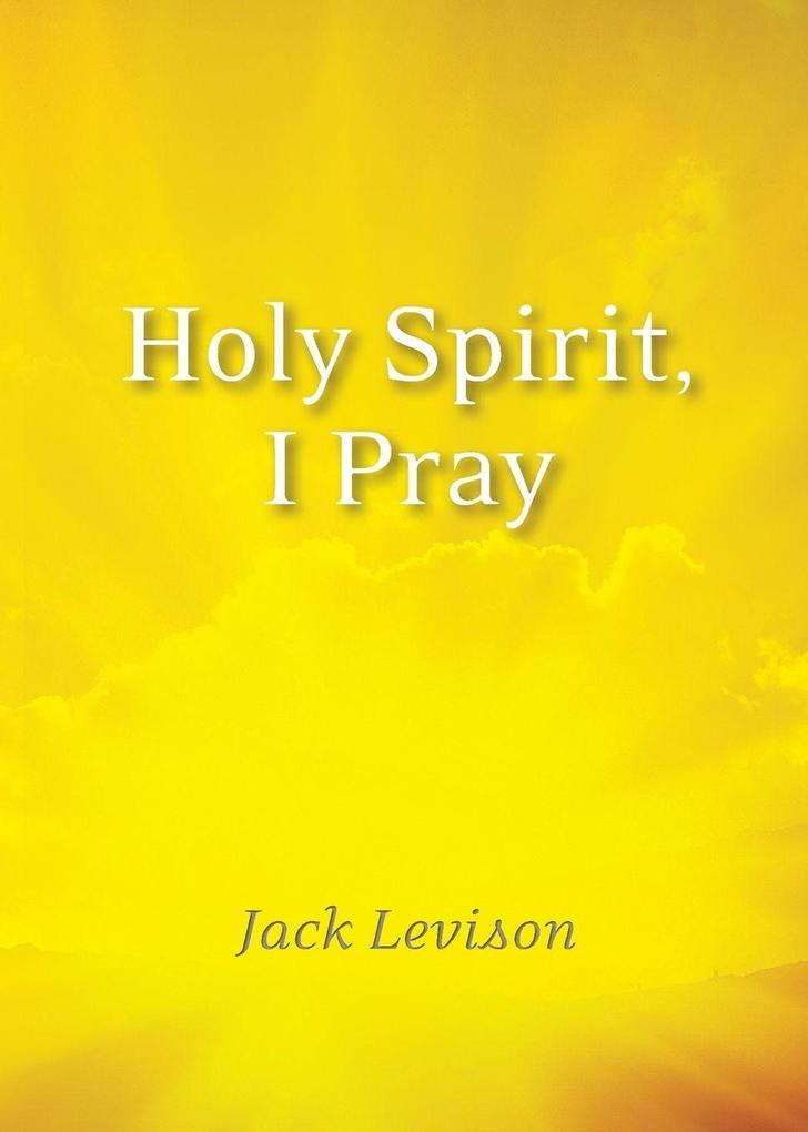 Holy Spirit I Pray