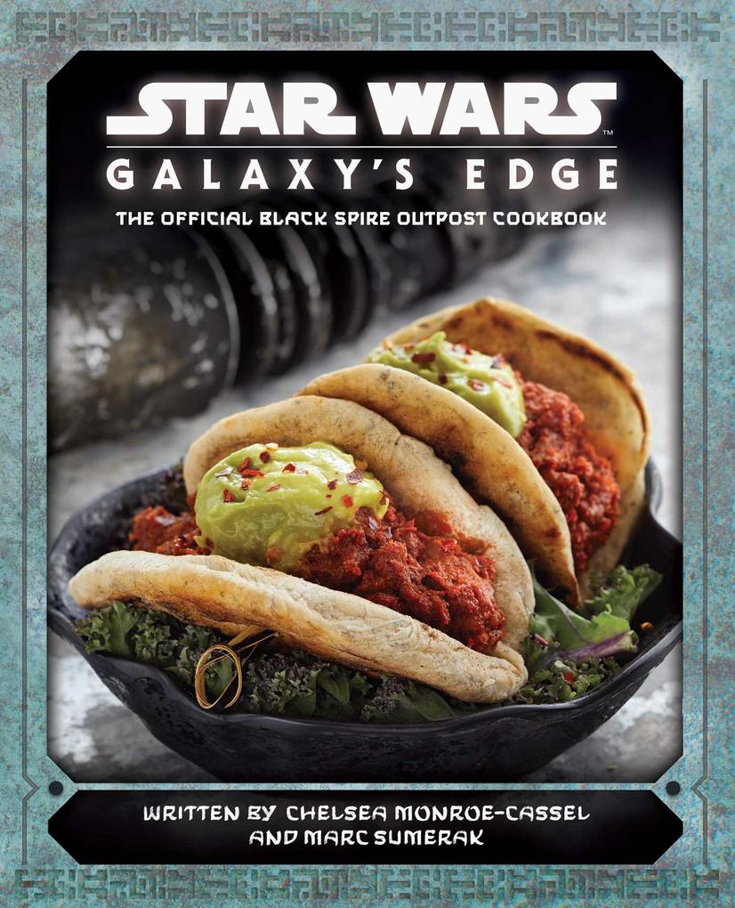 Star Wars: Galaxy‘s Edge: The Official Black Spire Outpost Cookbook