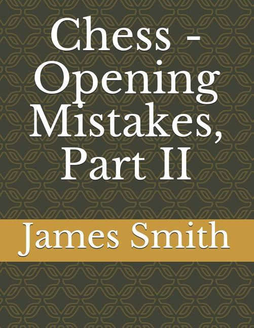 Chess - Opening Mistakes Part II
