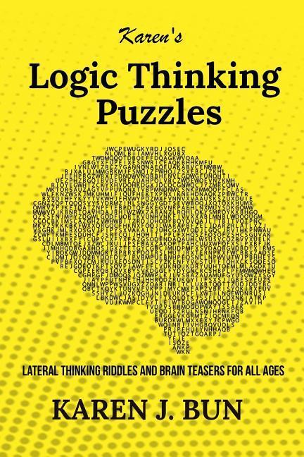 Karen‘s Logic Thinking Puzzles: Lateral Thinking Riddles And Brain Teasers For All Ages