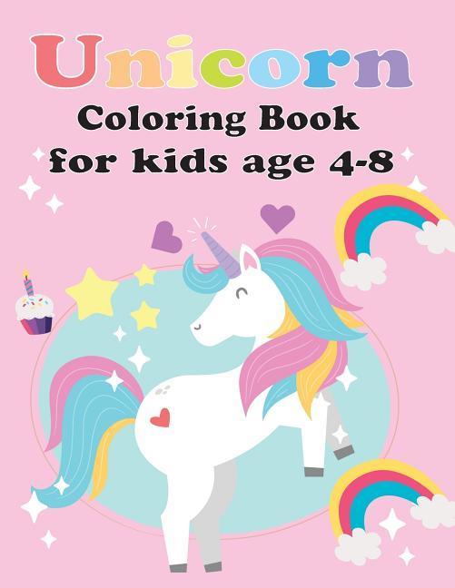 Unicorn Coloring Book for Kids Age 4-8: Unicorn Coloring Book for Toddles for Kids Age 2-6 4-8 New Best Relaxing (Unicorns Coloring Sketchbook)