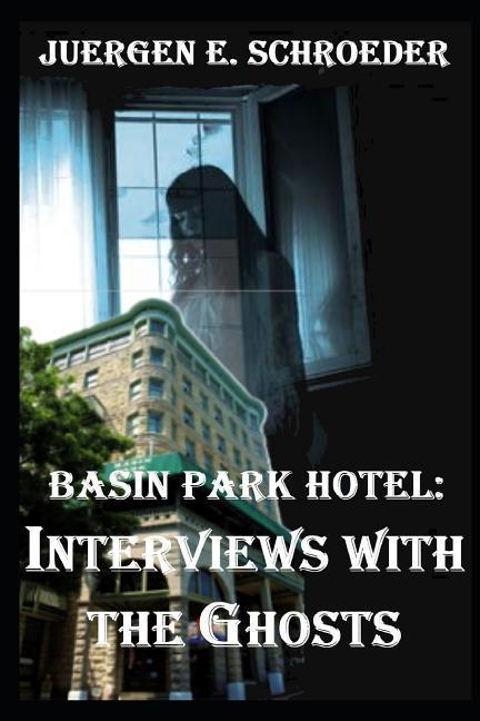 Basin Park Hotel: Interviews with the Ghosts