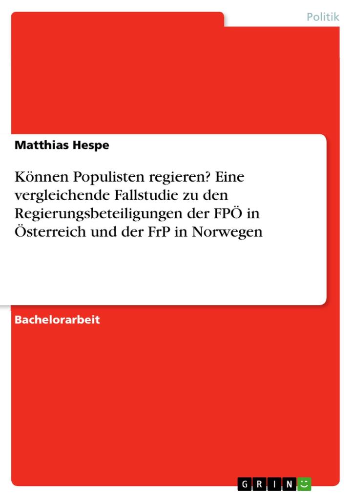 Können Populisten regieren? Eine vergleichende Fallstudie zu den Regierungsbeteiligungen der FPÖ in Österreich und der FrP in Norwegen