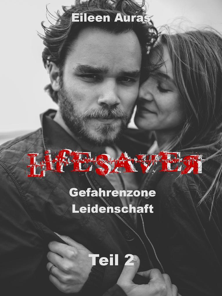 Lifesaver: Gefahrenzone Leidenschaft