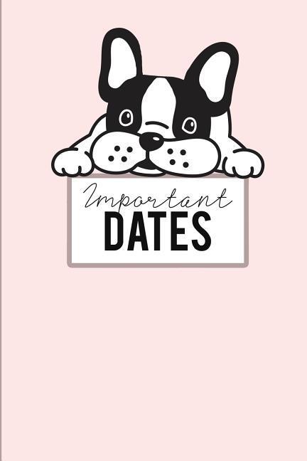 Important Dates: Birthday Anniversary and Event Reminder Book Boston Terrier Puppy Cover .