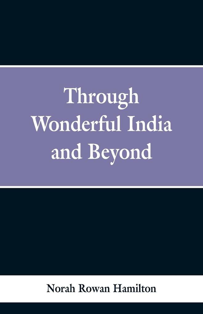Through Wonderful India and Beyond