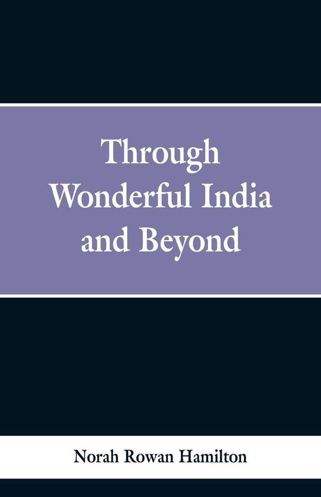Through Wonderful India and Beyond