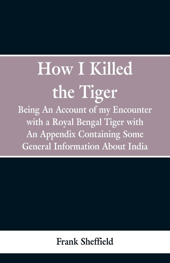 How I Killed The Tiger