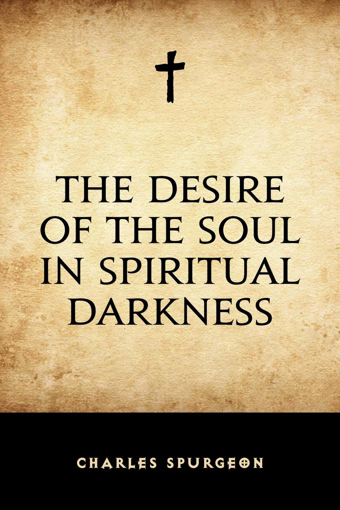 The Desire of the Soul in Spiritual Darkness