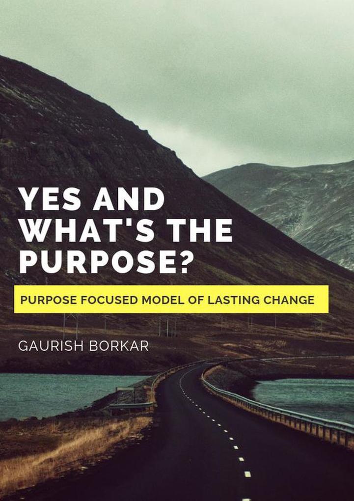 Yes and What‘s the Purpose? (Self_Help #1)