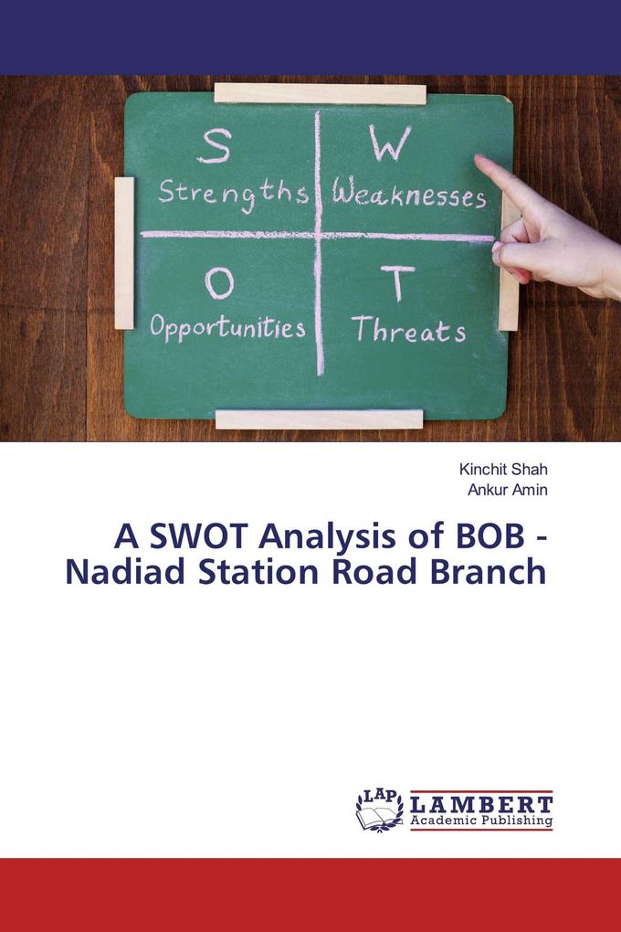 A SWOT Analysis of BOB - Nadiad Station Road Branch