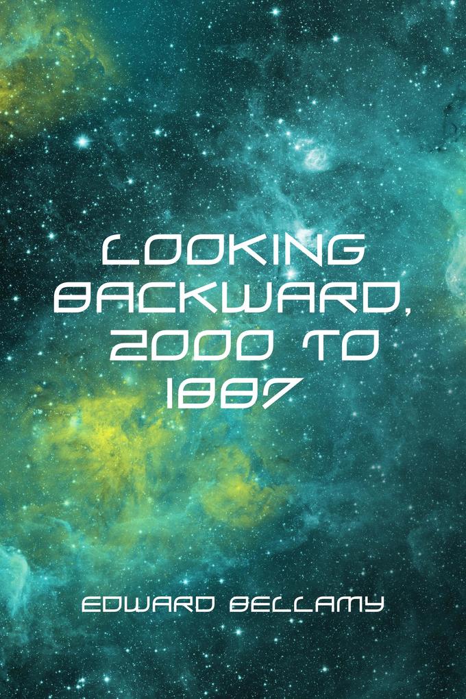 Looking Backward 2000 to 1887