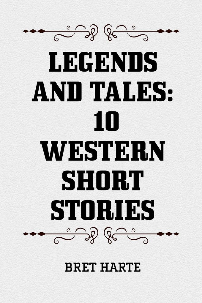 Legends and Tales: 10 Western Short Stories