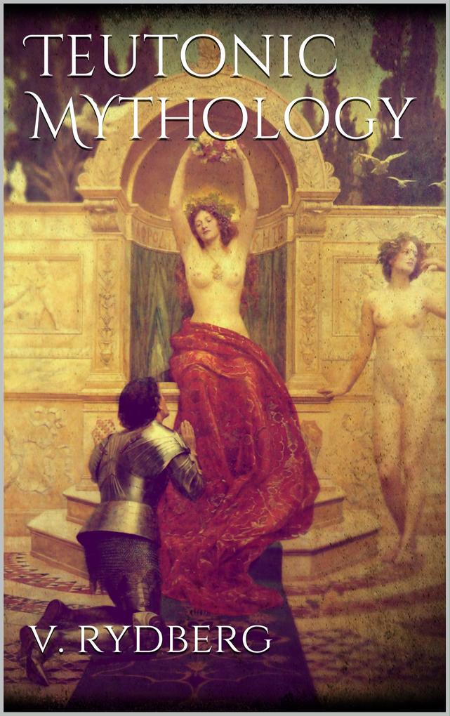 Teutonic Mythology - Viktor Rydberg