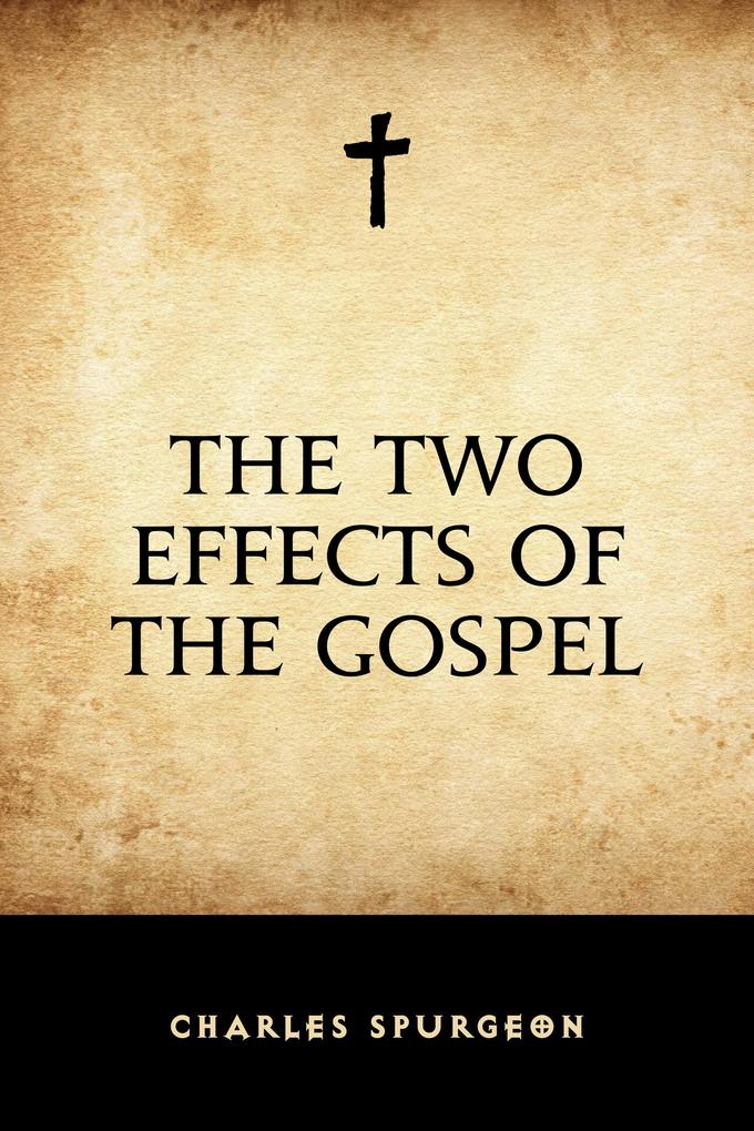 The Two Effects of the Gospel