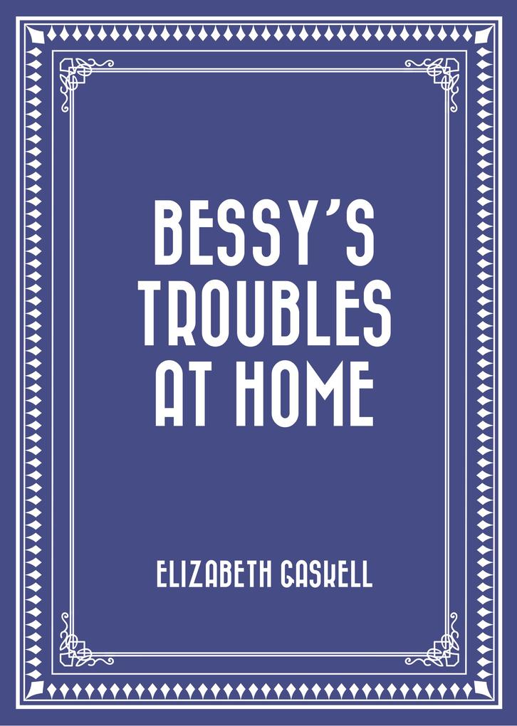 Bessy‘s Troubles at Home