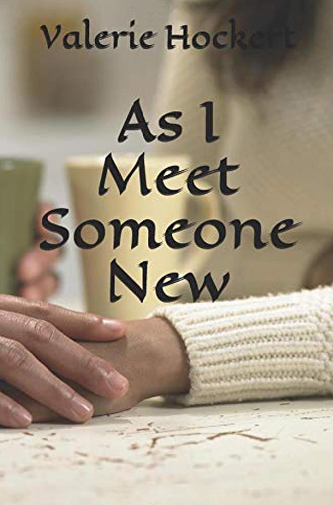 As I Meet Someone New