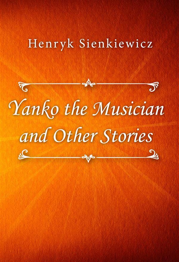 Yanko the Musician and Other Stories
