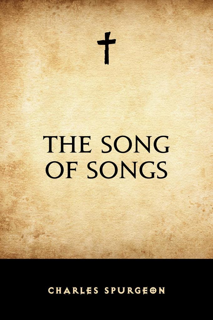 The Song of Songs - Charles Spurgeon