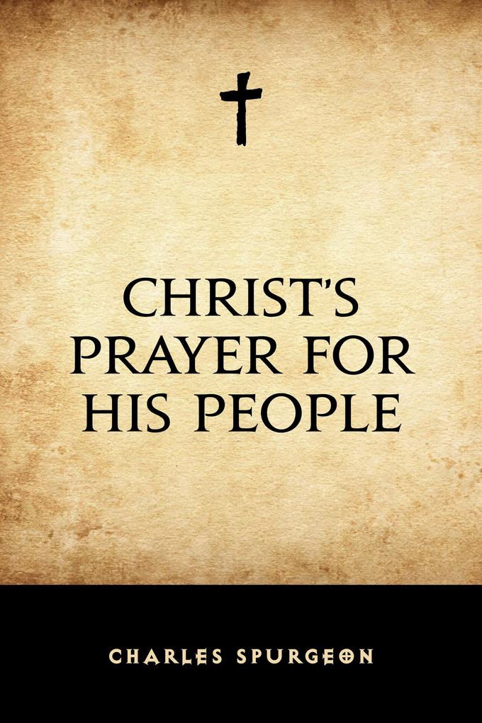 Christ‘s Prayer for His People