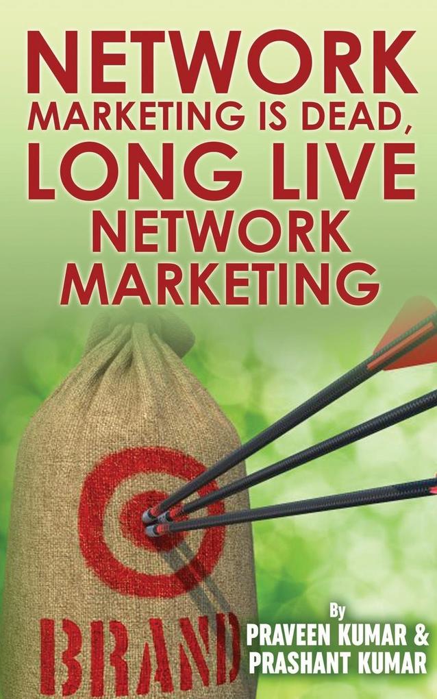 Network Marketing Is Dead Long Live Network Marketing