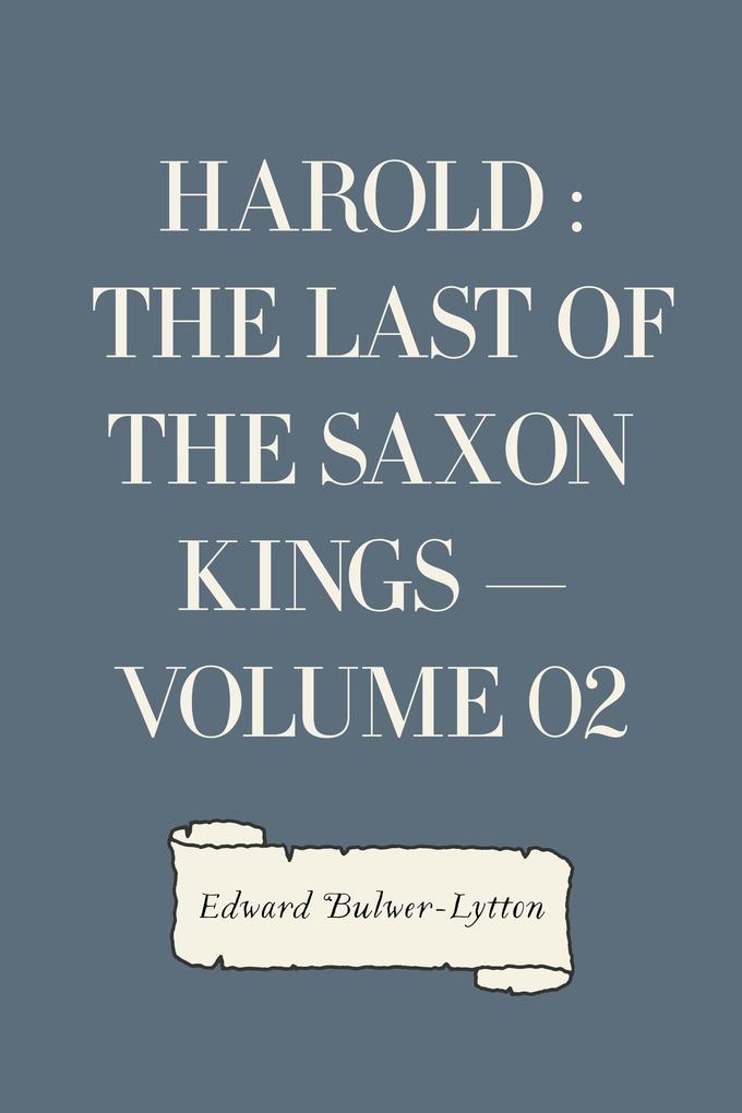 Harold : the Last of the Saxon Kings - Volume 02